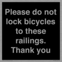 please-do-not-lock-bicycles-to-these-railings-thank-you~